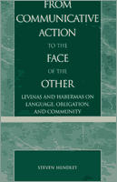 Couverture : From Communicative Action to the Face of the Other: Levinas and Habermas on Language, Obligation, and Community